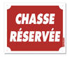 pancarte "chasse réservée"