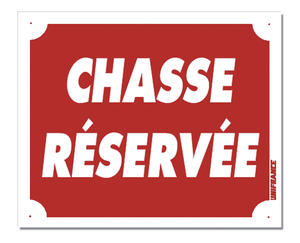 pancarte "chasse réservée"